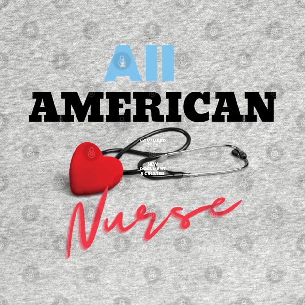 All American nurse by TeeText